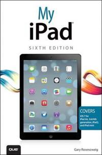 My iPad (Covers iOS 7 on iPad 2, 3rd/4th Generation and iPad Mini)