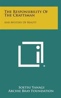 The Responsibility of the Craftsman: And Mystery of Beauty