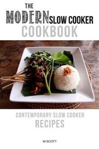 The Modern Slow Cooker Cookbook