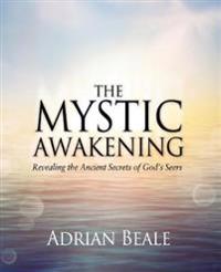 The Mystic Awakening: Revealing the Ancient Secrets of God's Seers