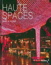 Haute Spaces: Bars & Clubs