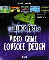 The Black Art of Video Game Console Design [With CDROM]