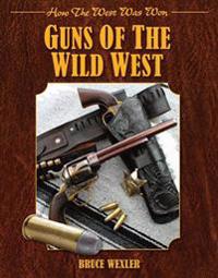 Guns of the Wild West: How the West Was Won