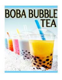 Boba Bubble Tea: The Ultimate Recipe Guide