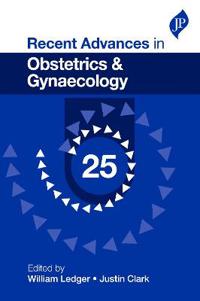 Recent Advances in Obstetrics & Gynaecology