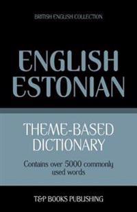 Theme-Based Dictionary British English-Estonian - 5000 Words