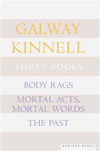Three Books: Body Rags; Mortal Acts, Mortal Words; The Past