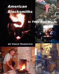 American Blacksmiths: In Their Own Words