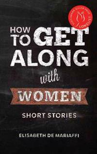 How to Get Along with Women