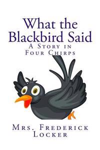 What the Blackbird Said: A Story in Four Chirps