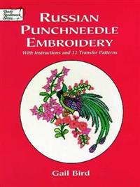 Russian Punch Needle Embroidery: Instructions and 56 Transfers
