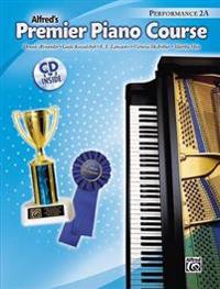 Alfred's Premier Piano Course: Performance 2A [With CD]