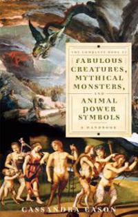 Fabulous Creatures, Mythical Monsters, and Animal Power Symbols