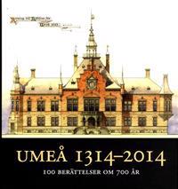 Umeå 1314-2014 : 100 berättelser om 700år