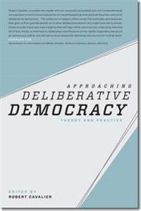 Approaching Deliberative Democracy: Theory and Practice