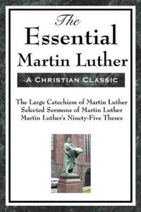 The Essential Martin Luther