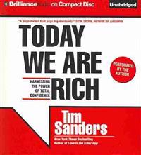 Today We Are Rich: Harnessing the Power of Total Confidence