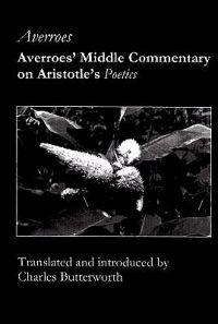 Averroes' Middle Commentary on Aristotle's Poetics