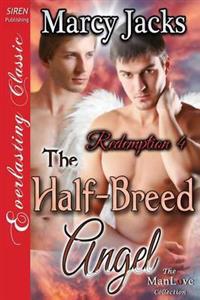 The Half-Breed Angel [Redemption 4] (Siren Publishing Everlasting Classic Manlove)
