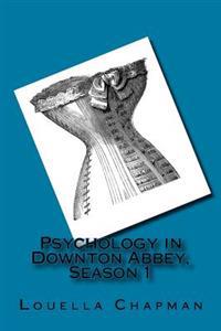 Psychology in Downton Abbey, Season 1