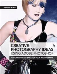 Creative Photoshop for Photographers
