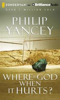 Where Is God When It Hurts?