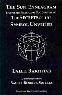 The Sufi Enneagram: Sign of the Presence of God (Wajhullah): The Secrets of the Symbol Unveiled
