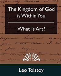 The Kingdom of God Is Within You & What Is Art? (New Edition)