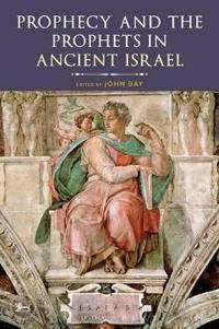 Prophecy and the Prophets in Ancient Israel