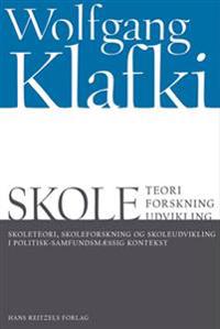 Skoleteori, skoleforskning og skoleudvikling i politisk-samfundsmæssig kontekst
