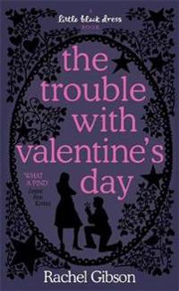 The Trouble with Valentine's Day
