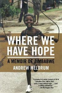 Where We Have Hope: A Memoir of Zimbabwe