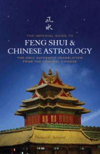 The Imperial Guide to Feng Shui and Chinese Astrology