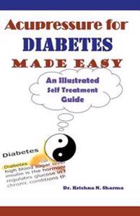 Acupressure for Diabetes Made Easy: An Illustrated Self Treatment Guide