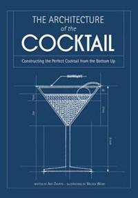 Architecture of the Cocktail: Constructing the Perfect Cocktail from the Bottom Up