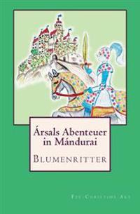 Arsals Abenteuer in Mandurai: Blumenritter
