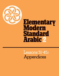 Elementary Modern Standard Arabic: Volume 2, Lessons 31-45, Appendices