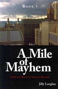 Book 1: A Mile of Mayhem: A Dr. Ian Bennett Vampire Mystery