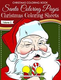 Christmas Coloring Book - Santa Coloring Pages - Christmas Coloring Sheets - V2: Christmas Coloring Books Volume 2