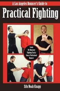 Los Angeles Bouncer's Guide to Practical Fighting