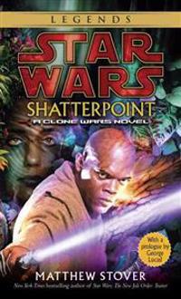 Shatterpoint: Star Wars: A Clone Wars Novel