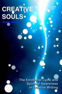 Creative Souls: The Emotional Cycle and Spiritual Awareness in Creative Writing