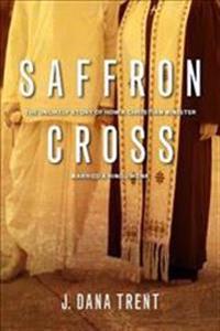 Saffron Cross: The Unlikely Story of How a Christian Minister Married a Hindu Monk