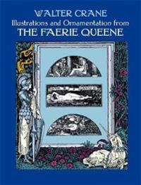 Illustrations and Ornamentation from the Faerie Queen