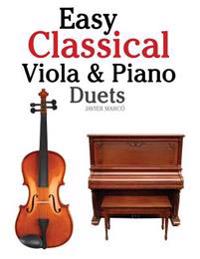 Easy Classical Viola & Piano Duets: Featuring Music of Bach, Mozart, Beethoven, Strauss and Other Composers.
