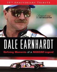 Dale Earnhardt: Defining Moments of a NASCAR Legend; 10th Anniversary Tribute