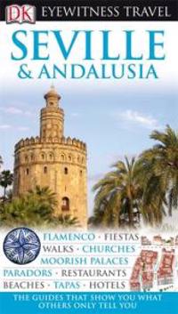 DK Eyewitness Travel Guide: Seville & Andalusia