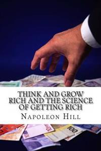 Think and Grow Rich and the Science of Getting Rich