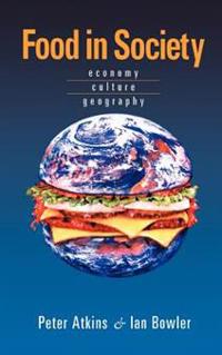 Food in Society: Economy, Culture, Geography