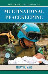 Historical Dictionary of Multinational Peacekeeping